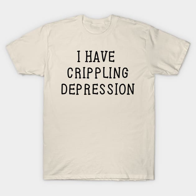 Crippling Depression T-Shirt by GAz